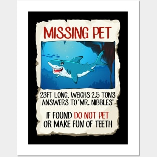 Missing pet funny shark tshirt Posters and Art